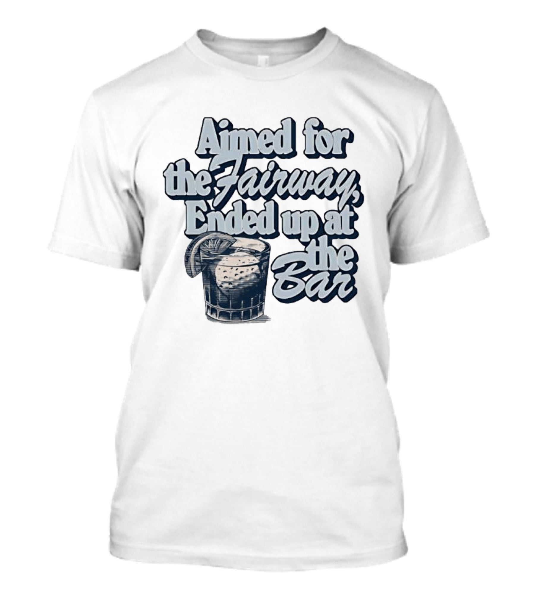 Aimed For The Fairway Ended Up At The Bar Golf Lover Drink Humor T-Shirt
