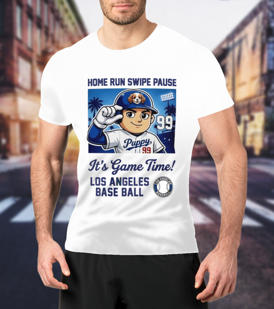 Home Run Swipe Pause Puppy 99 It's Game Time Los Angeles Baseball T-Shirt