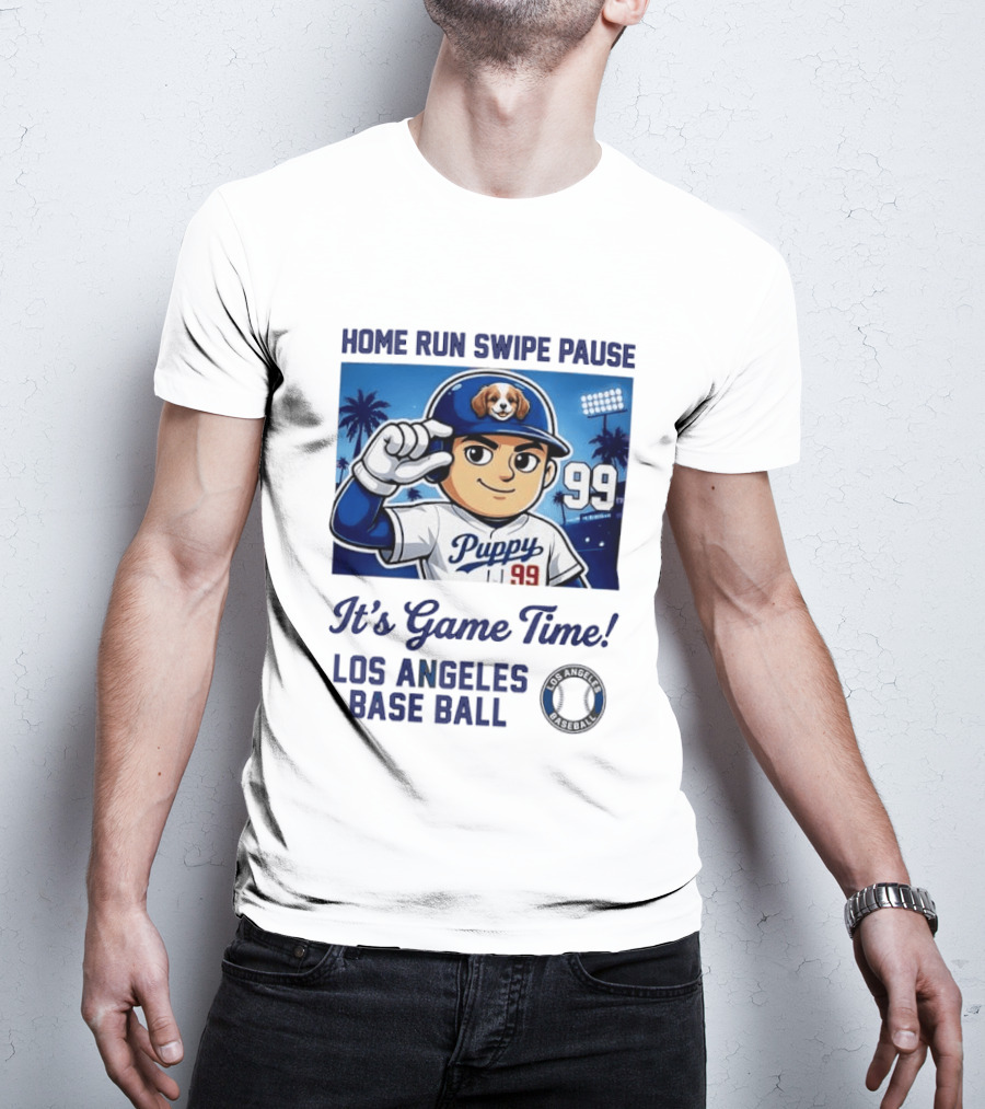 Home Run Swipe Pause Puppy 99 It's Game Time Los Angeles Baseball T-Shirt