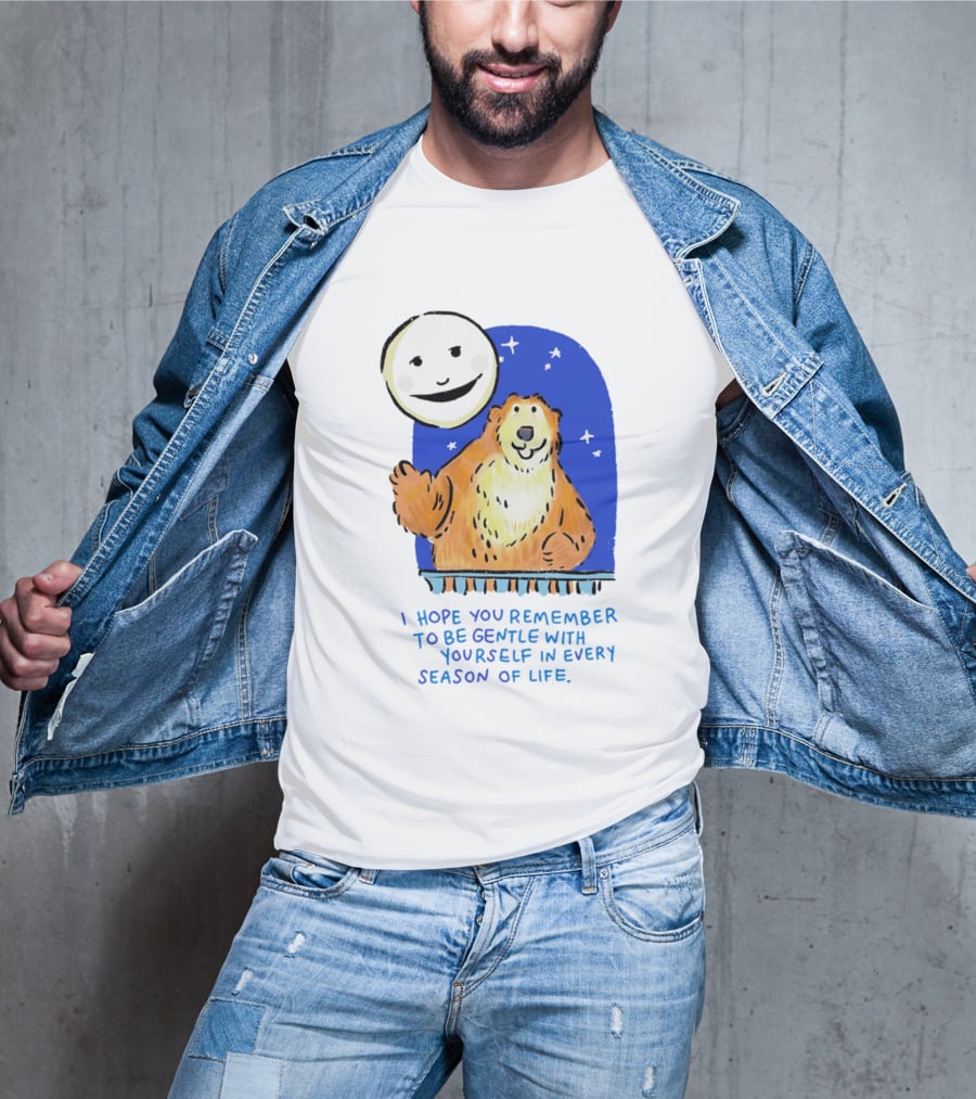 Gentle Reminder Moon And Bear In Every Season Of Life T-Shirt