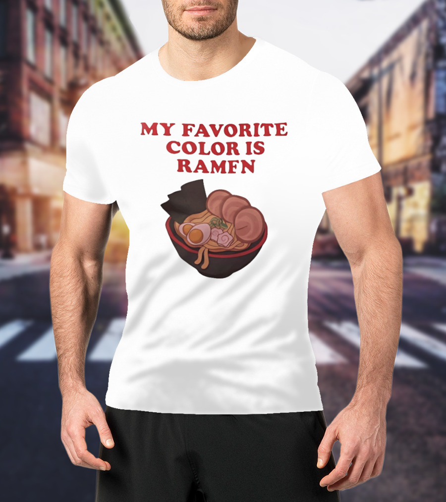 My Favorite Color Is Ramen Noodle Bowl T-Shirt