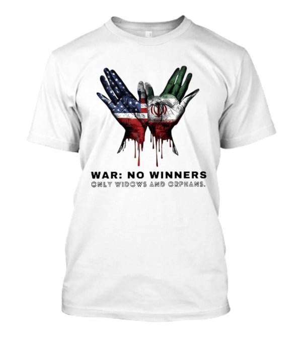 Iran USA War No Winners Only Widows Orphans Flag Dripping Hands T-Shirt