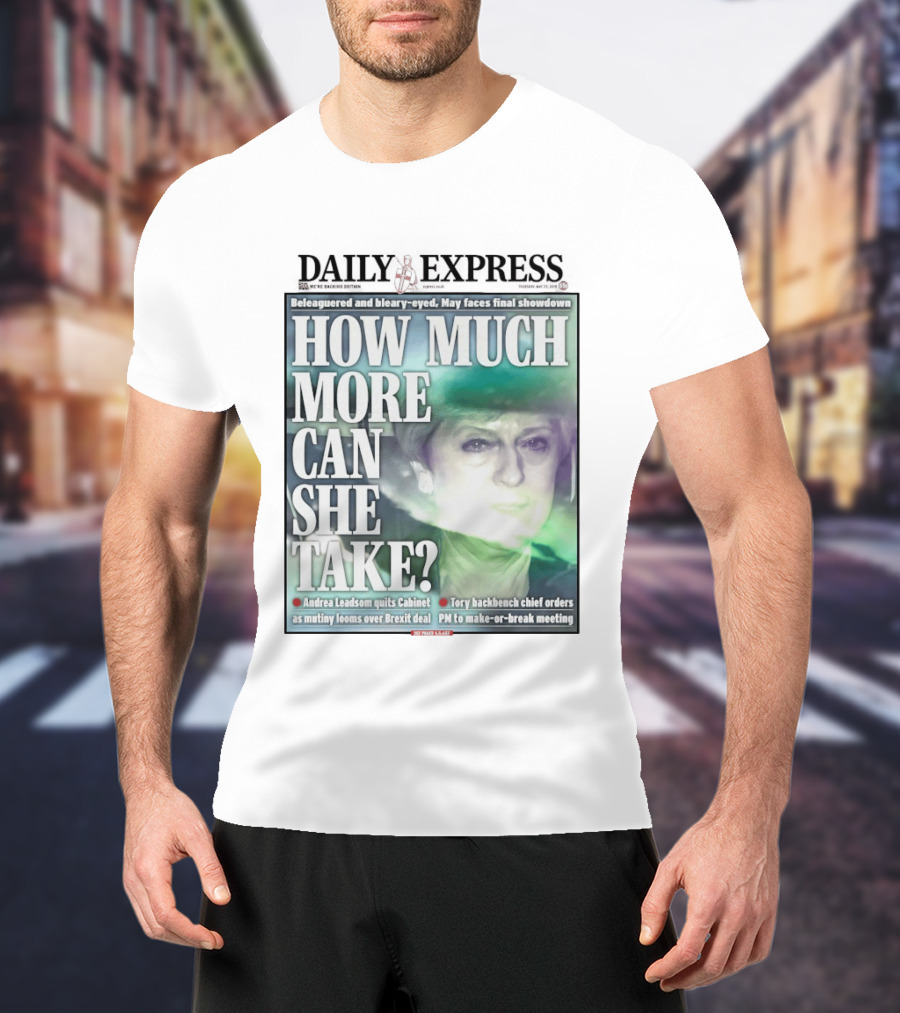 Daily Express Beleaguered Bleary Eyed May Faces Final Showdown Brexit Deal T-Shirt