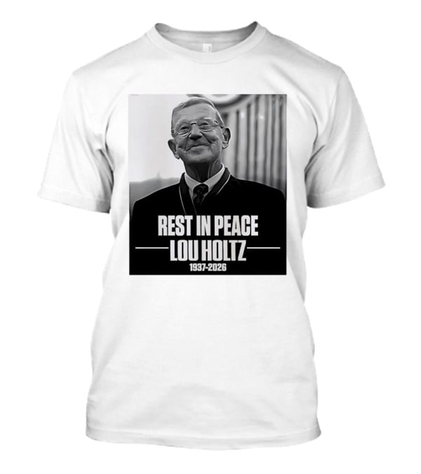 Rest In Peace Lou Holtz 1937 2026 Memorial T-Shirt
