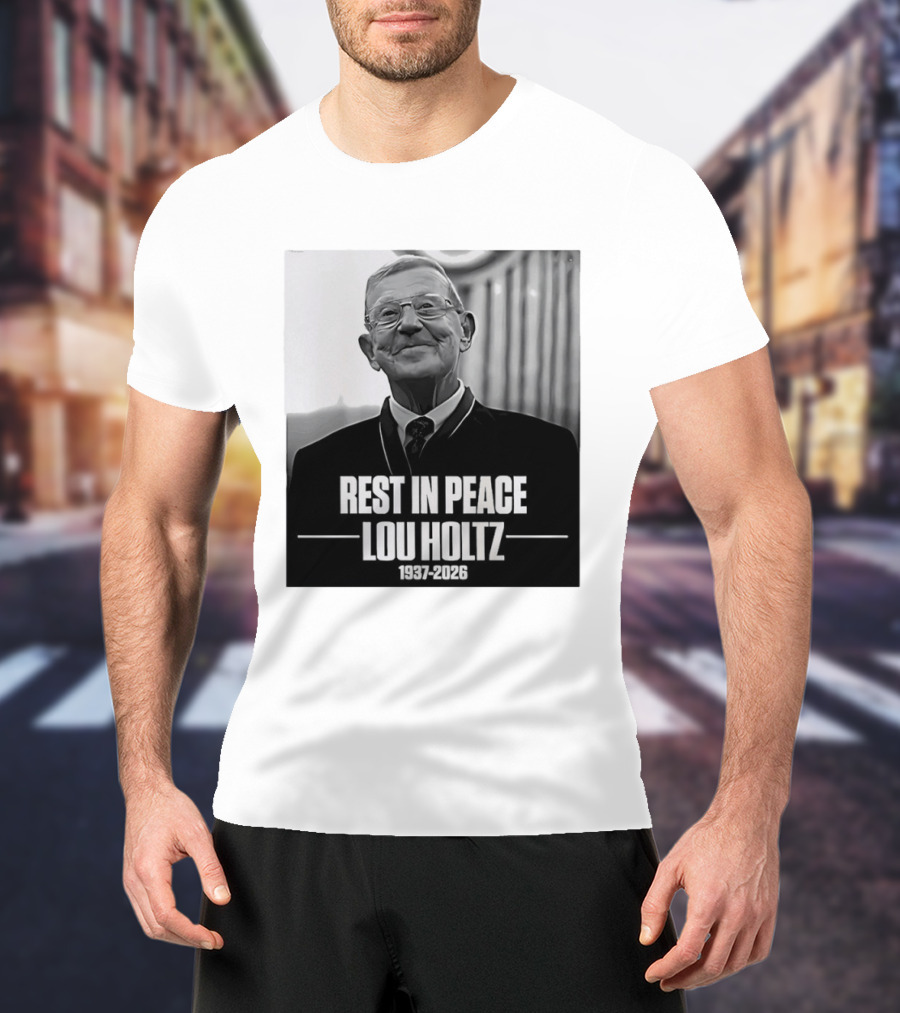 Rest In Peace Lou Holtz 1937 2026 Memorial T-Shirt