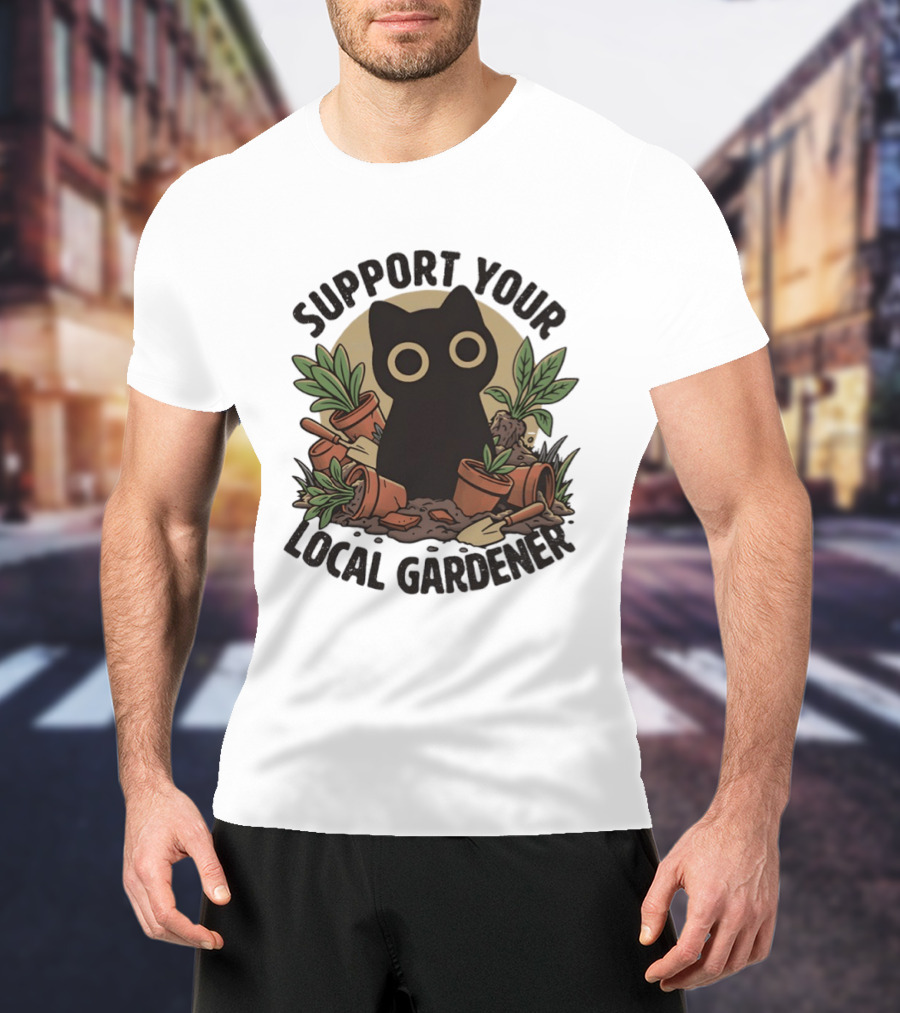 Support Your Local Gardener Black Cat Among Broken Pots And Plants T-Shirt