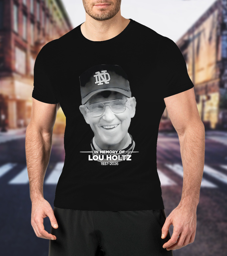 Notre Dame Coach Tribute In Memory Of Lou Holtz 1937 2026 T-Shirt