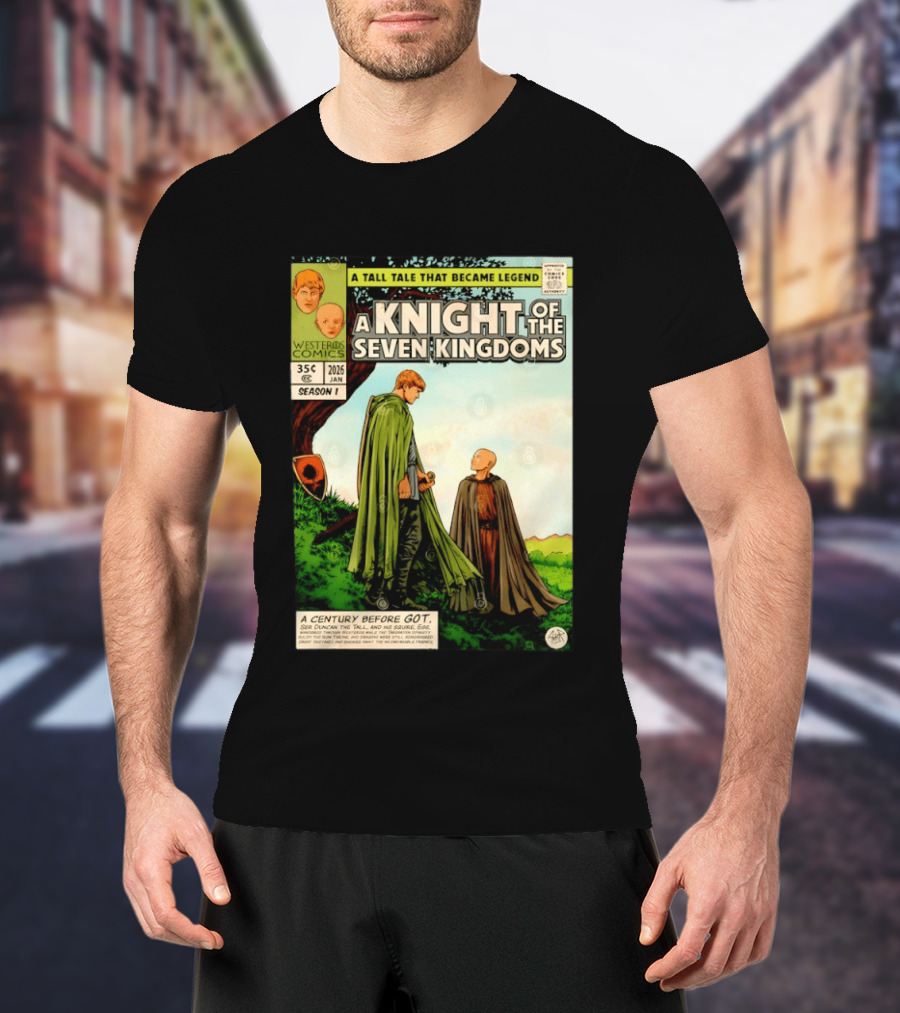 A Knight Of The Seven Kingdoms A Tall Tale That Became Legend Westeros Comics Season 1 T-Shirt