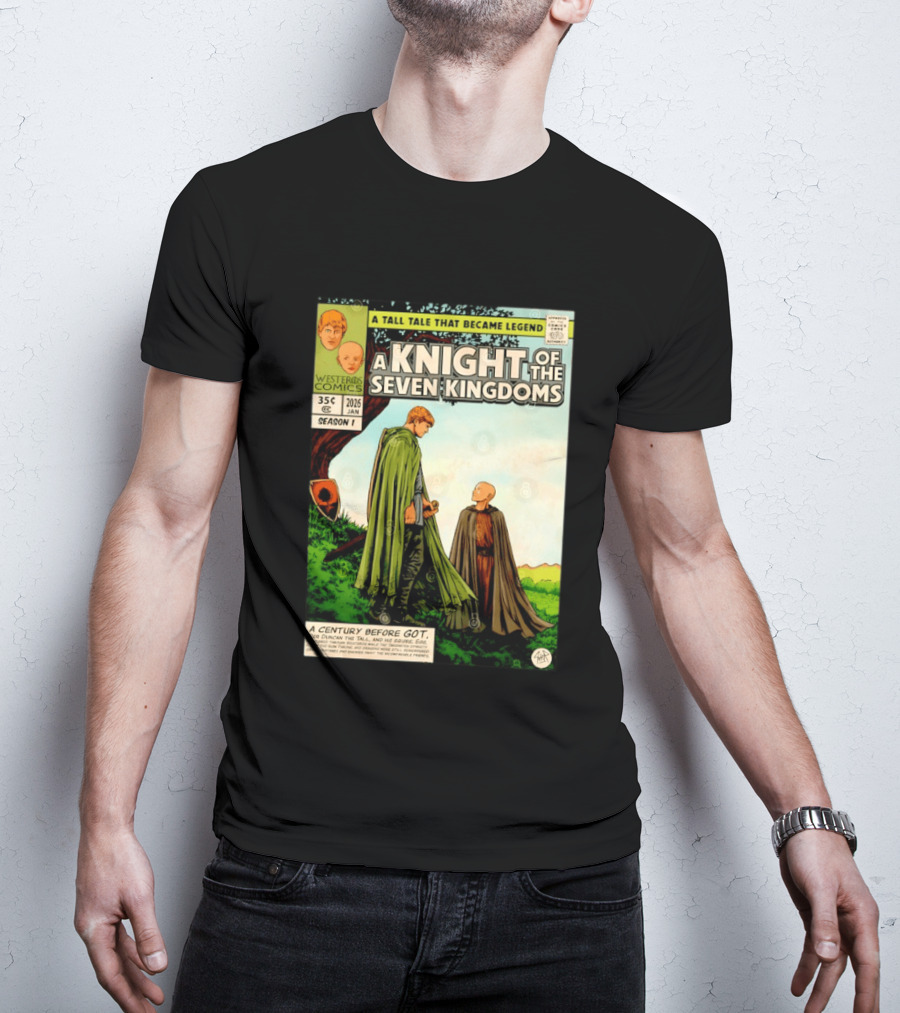A Knight Of The Seven Kingdoms A Tall Tale That Became Legend Westeros Comics Season 1 T-Shirt
