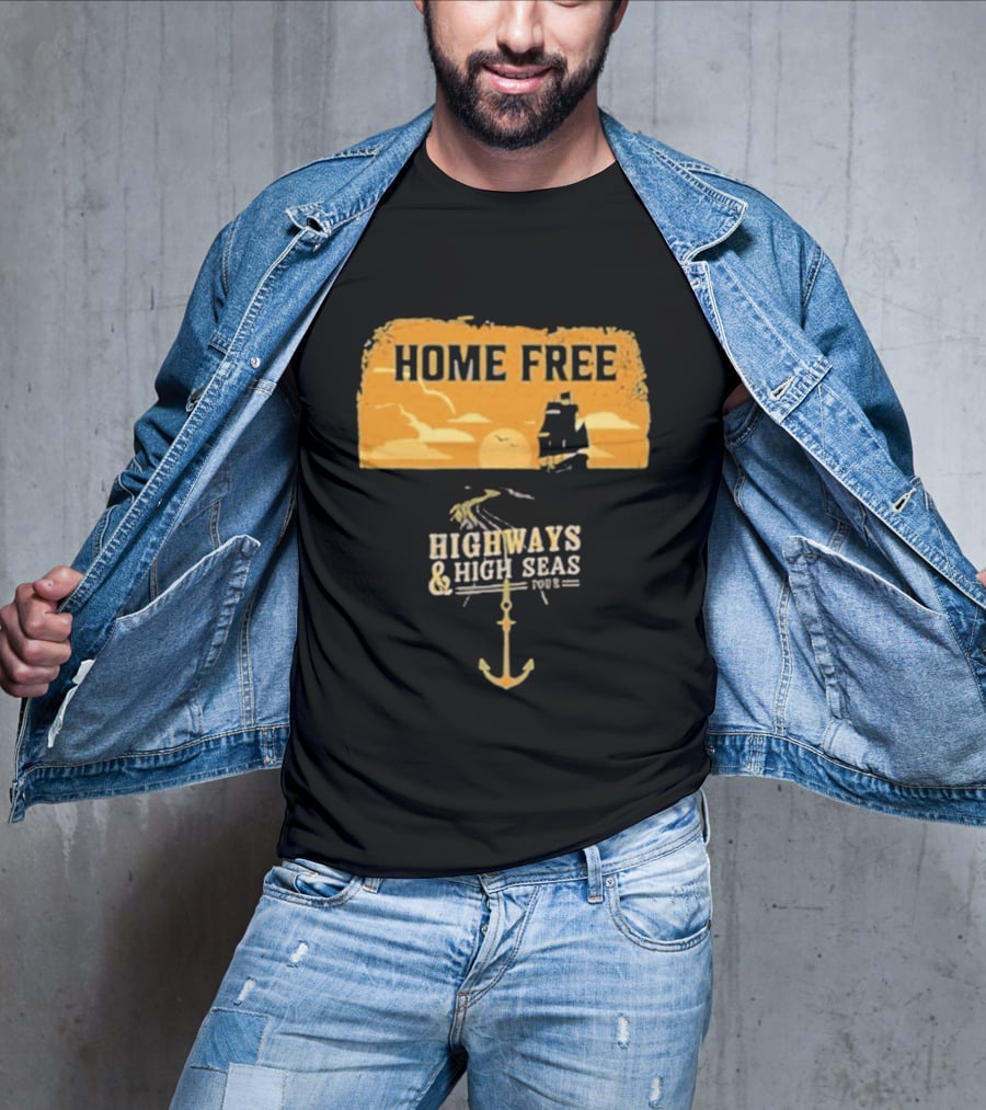 Home Free Highways And High Seas Anchor Tour T-Shirt