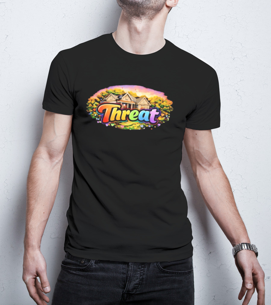 Threat Neighbor Colorful House And Landscape T-Shirt