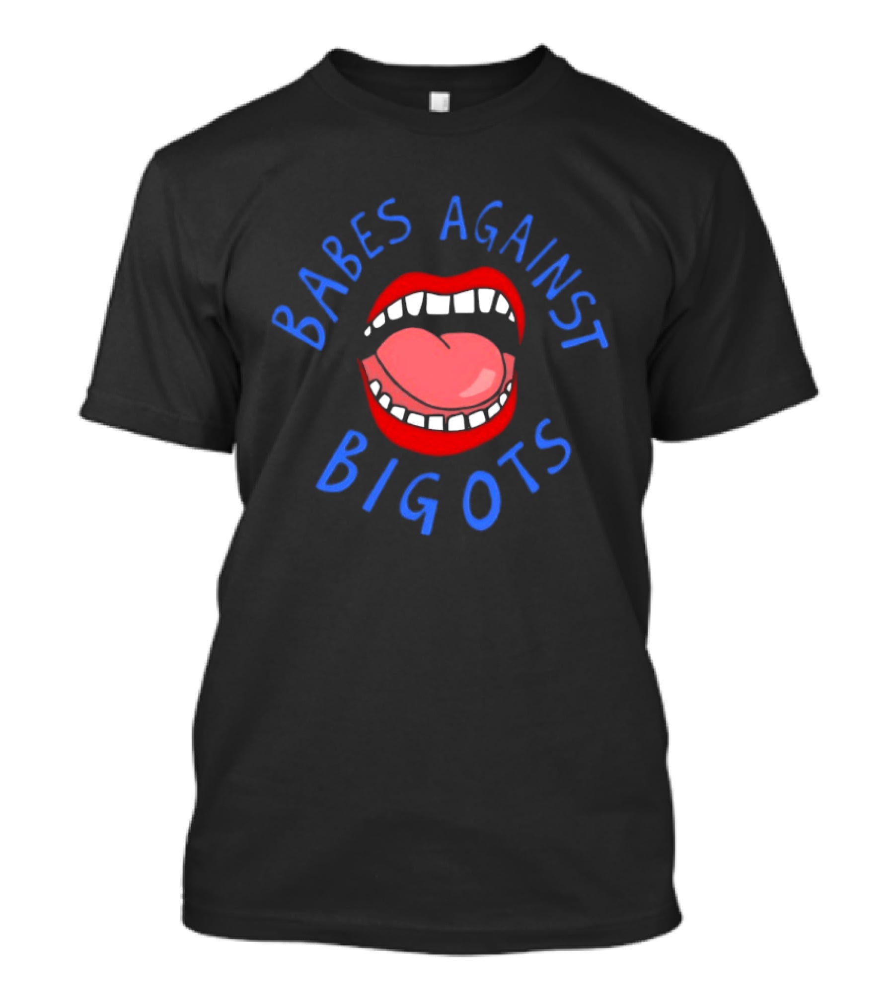 Babes Against Bigots Bold Mouth T-Shirt