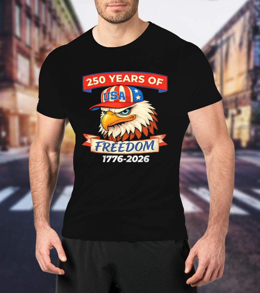 250 Years Of USA Freedom Eagle Hat 1776 2026 T-Shirt
