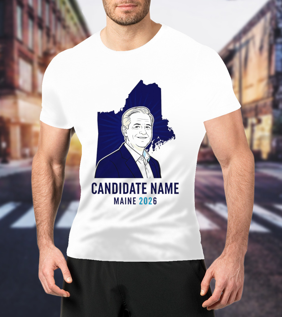Candidate Name Maine 2026 T-Shirt