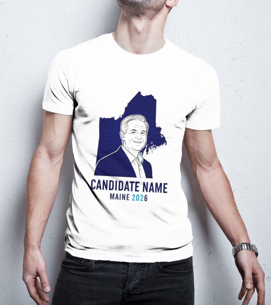 Candidate Name Maine 2026 T-Shirt