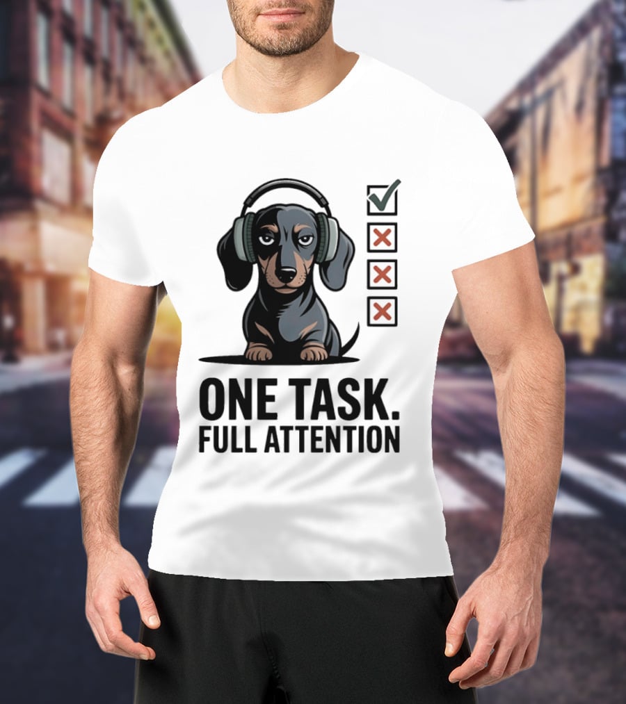 Dachshund Dog Headphones One Task Full Attention Checklist T-Shirt