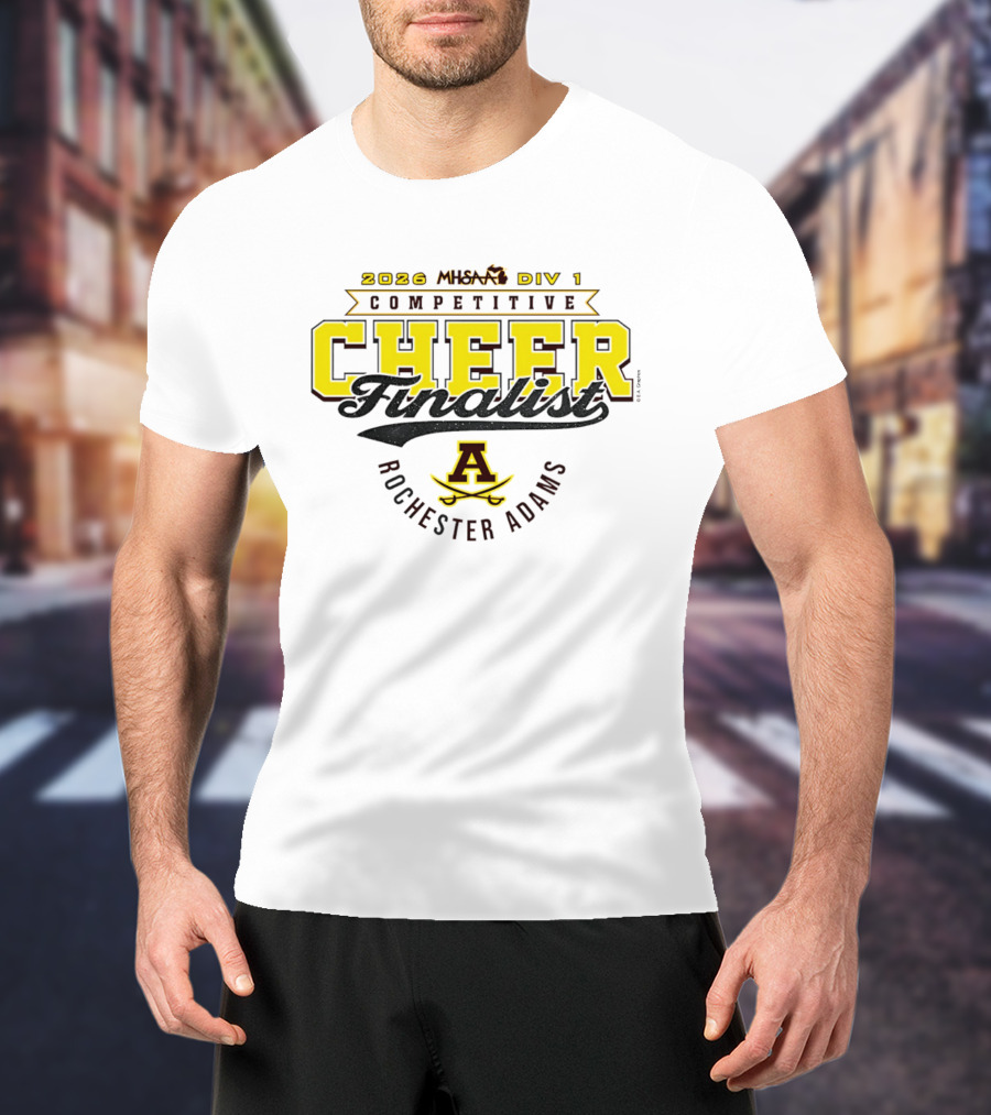 2026 MHSAA Division 1 Competitive Cheer Finalist Rochester Adams T-Shirt