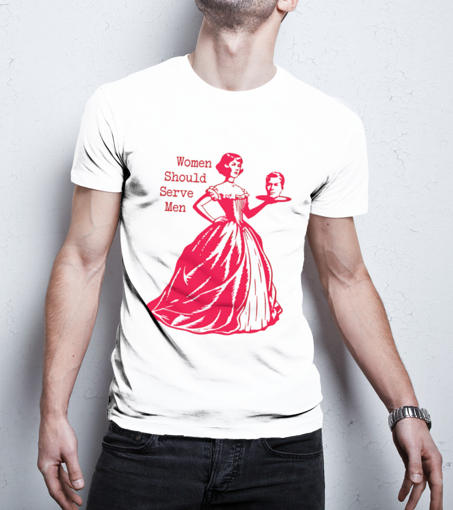Women Should Serve Men Victorian Lady With Head On Platter T-Shirt