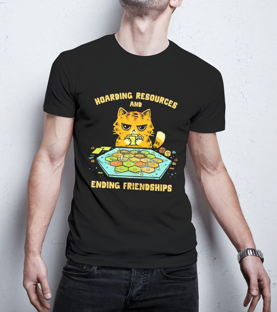 Hoarding Resources And Ending Friendships Cat Board Game T-Shirt