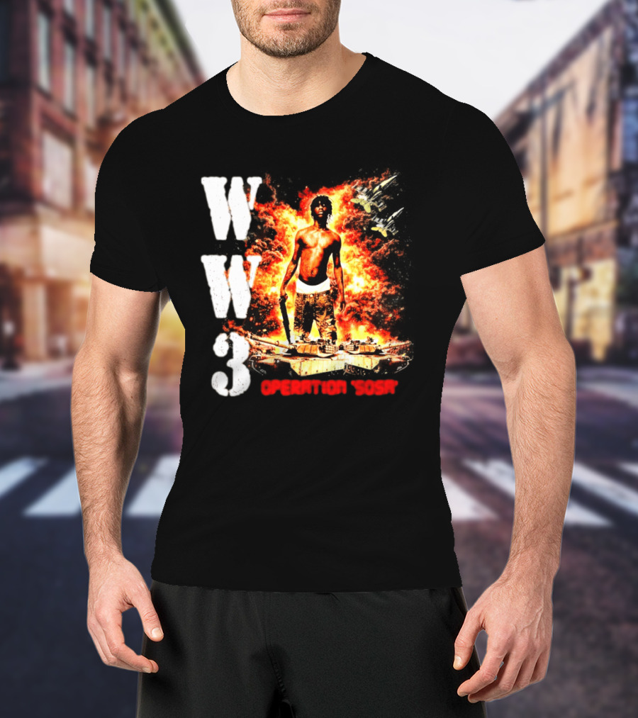 WW3 Operation Sosa Explosive Art With Iconic Figure And Fiery T-Shirt