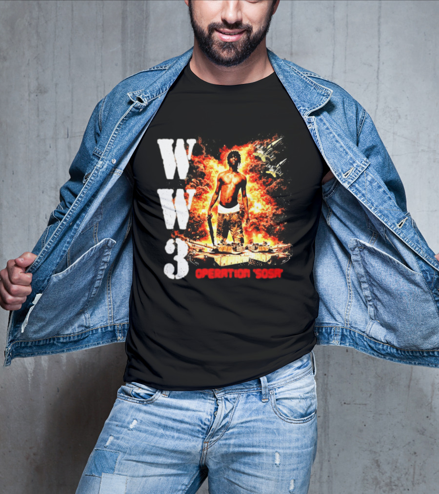 WW3 Operation Sosa Explosive Art With Iconic Figure And Fiery T-Shirt
