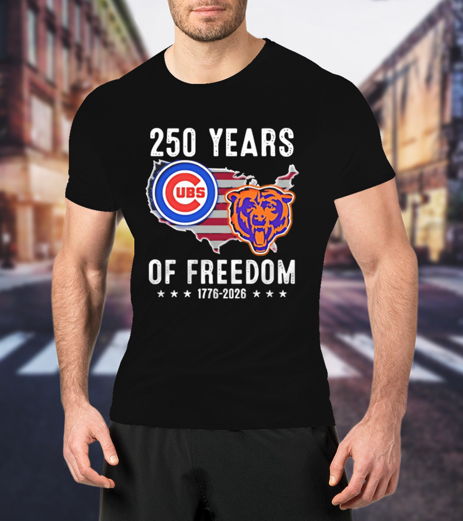 250 Years Of Freedom Chicago Cubs And Bears 1776 2026 T-Shirt
