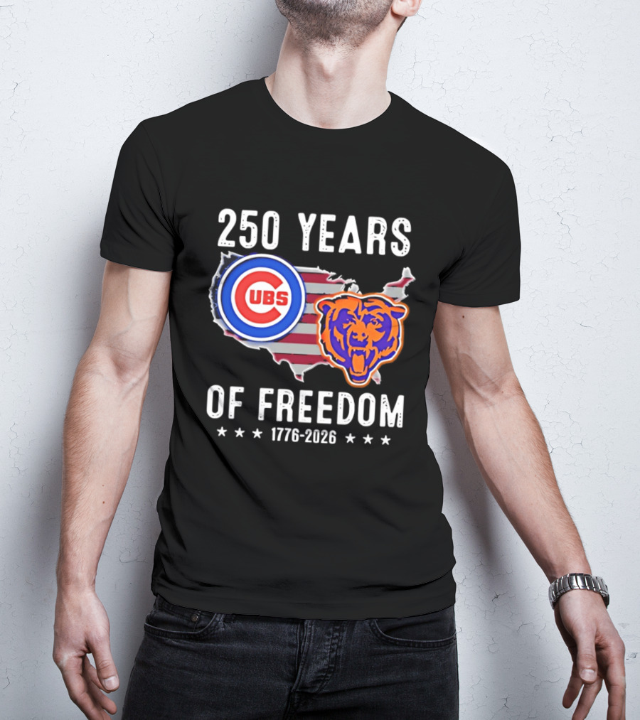 250 Years Of Freedom Chicago Cubs And Bears 1776 2026 T-Shirt