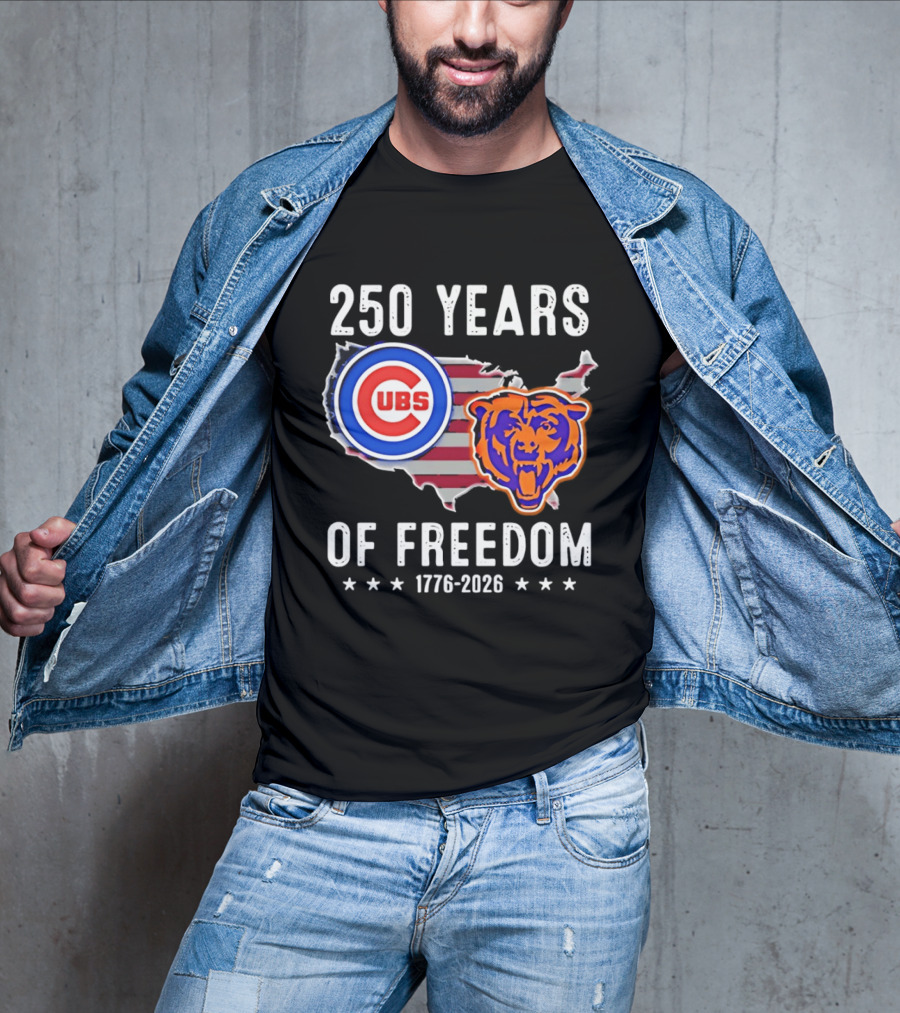 250 Years Of Freedom Chicago Cubs And Bears 1776 2026 T-Shirt