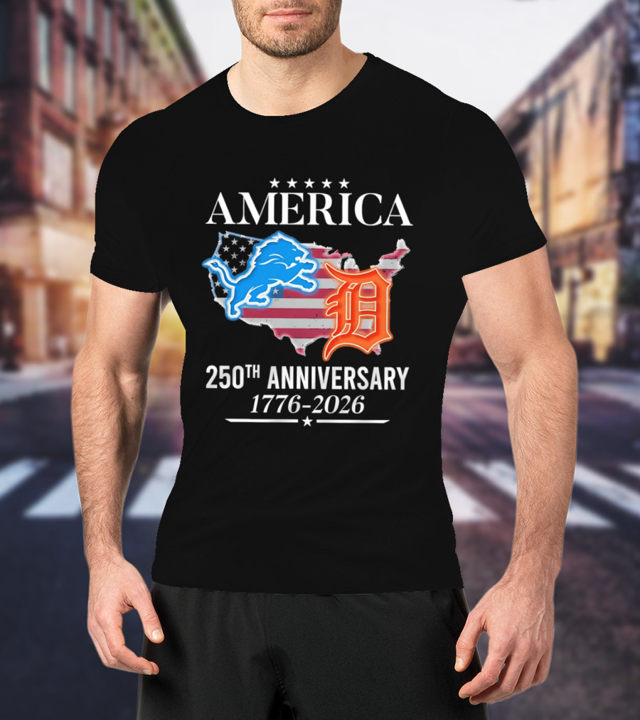 America Detroit Lions Detroit Tigers 250th Anniversary 1776 2026 T-Shirt
