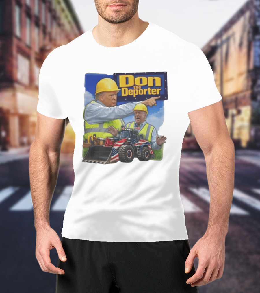 Don The Deporter Construction Worker With Patriotic Bulldozer T-Shirt