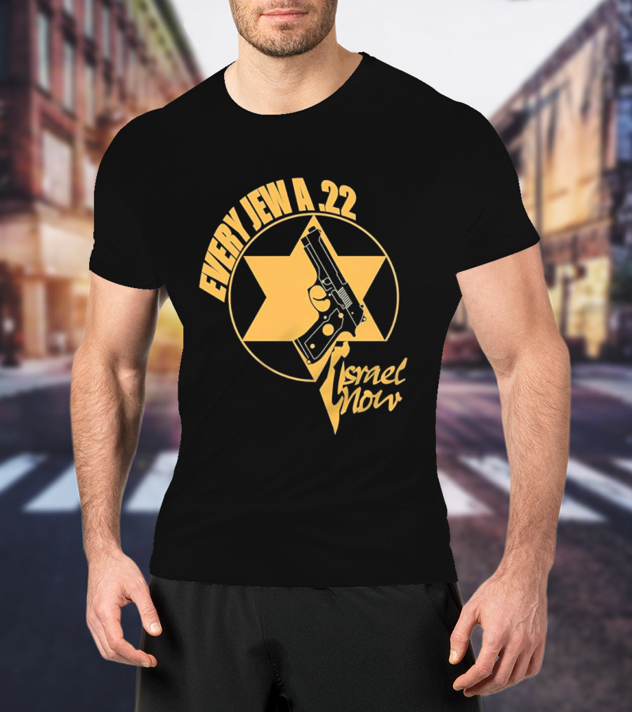 Every Jew A 22 Israel Now Star Gun T-Shirt