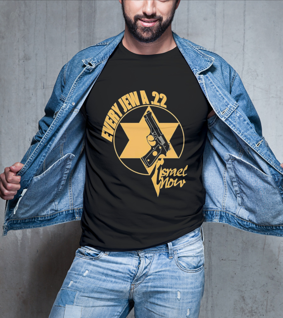 Every Jew A 22 Israel Now Star Gun T-Shirt