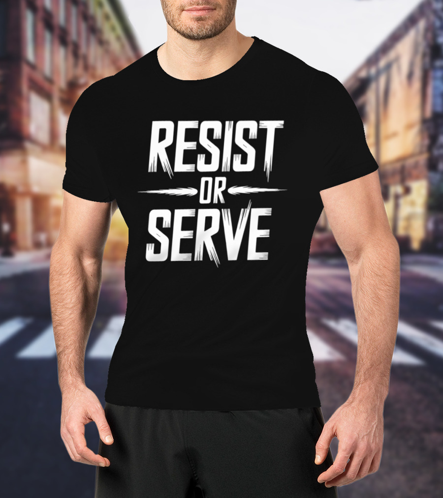 Resist Or Serve Text With Arrow T-Shirt