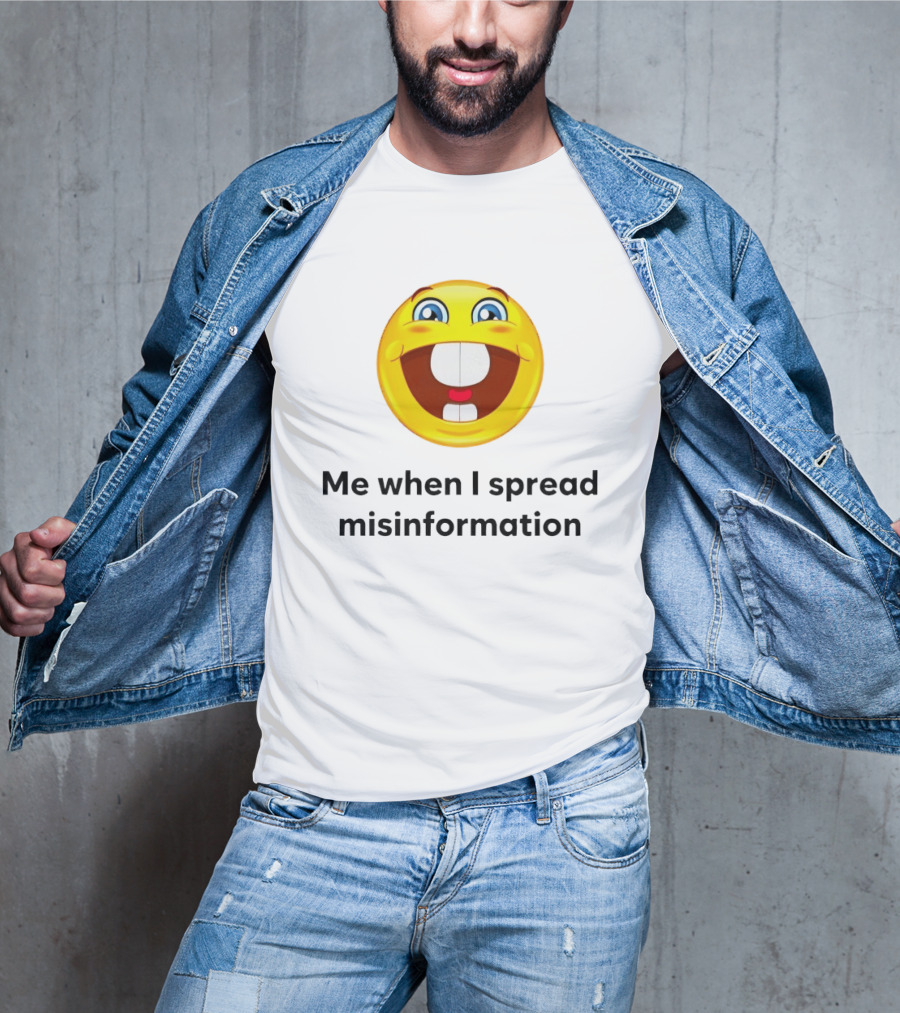 Me When I Spread Misinformation Emoji Face Humor T-Shirt