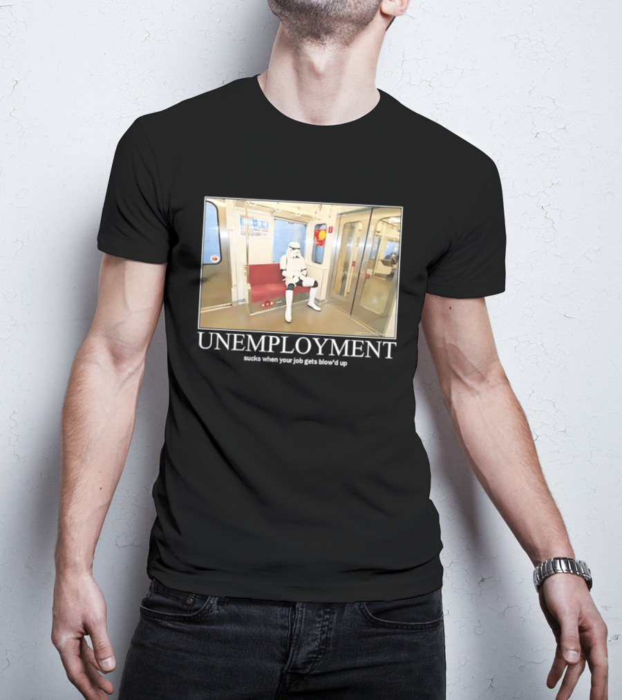 Unemployment Stormtrooper Star Wars Sucks When Your Job Gets Blow'd Up Subway Scene T-Shirt