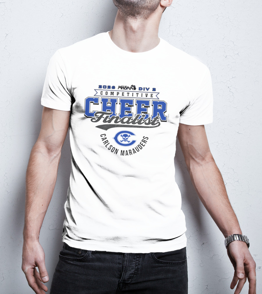 2026 MHSAA Div 2 Competitive Cheer Finalist Carlson Marauders T-Shirt