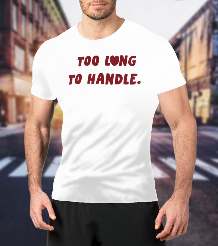 Too Long Heart To Handle Bold Red T-Shirt