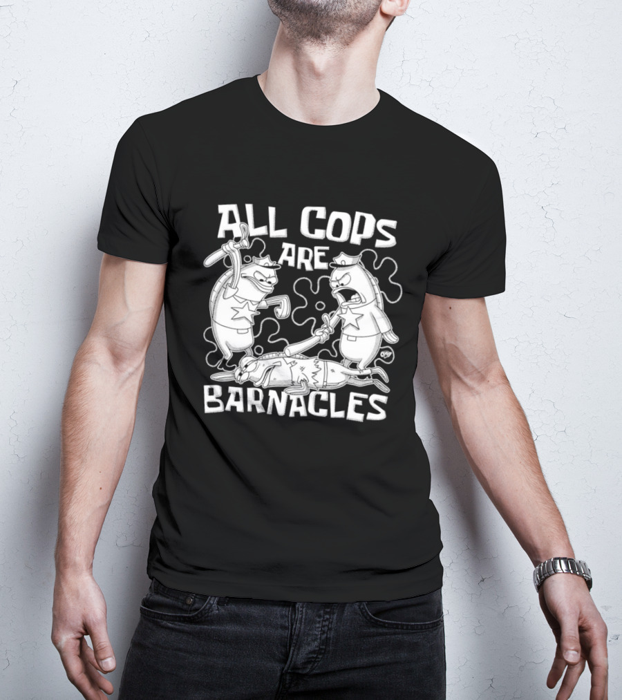 All Cops Are Barnacles Clay Graham T-Shirt