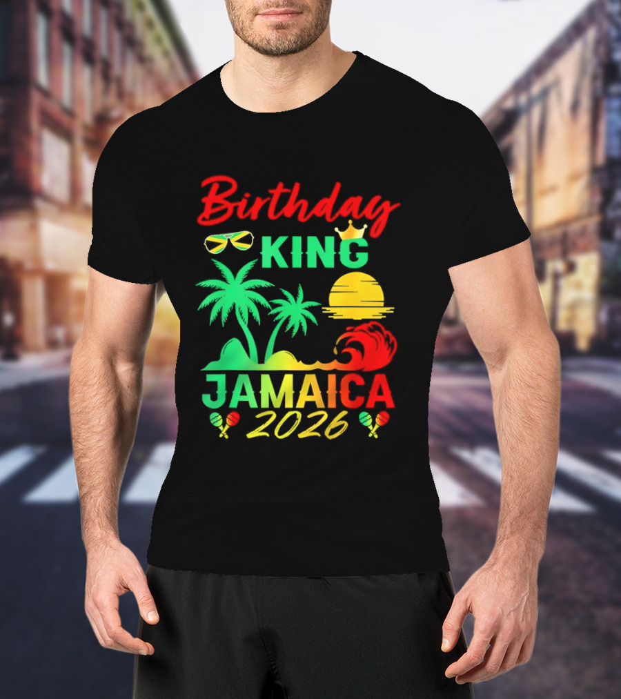 Birthday King 2026 Jamaica Party Vacation Sun Palm Trees Crown T-Shirt