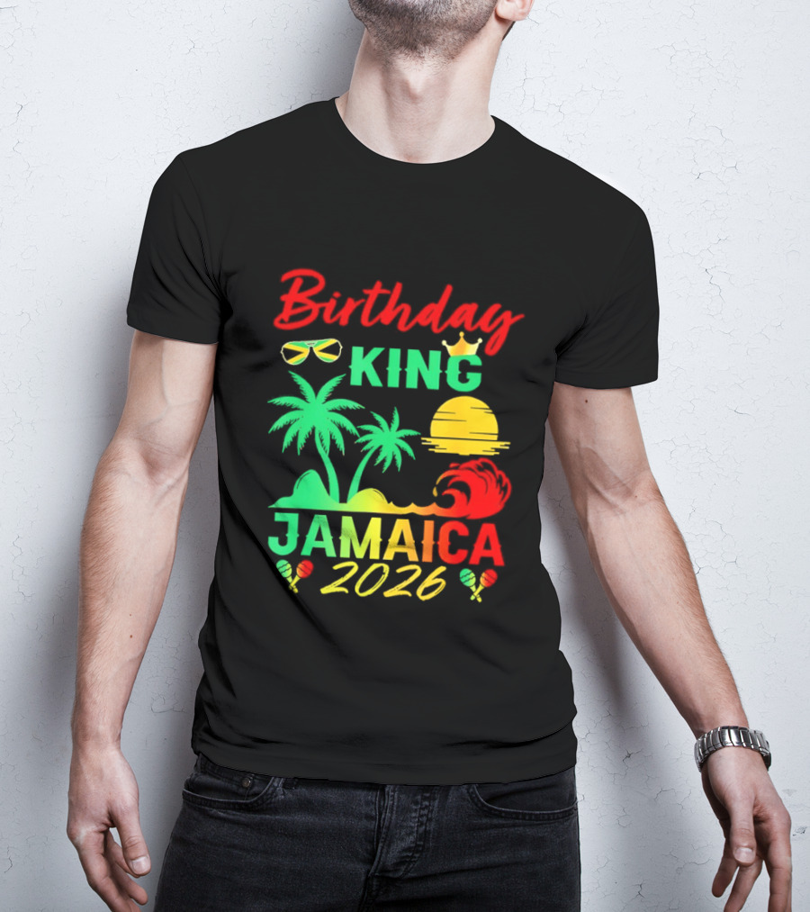 Birthday King 2026 Jamaica Party Vacation Sun Palm Trees Crown T-Shirt