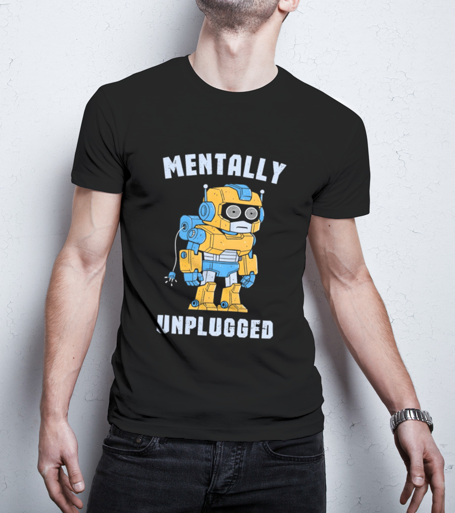 Mentally Unplugged Robot Humor Blue And Yellow T-Shirt