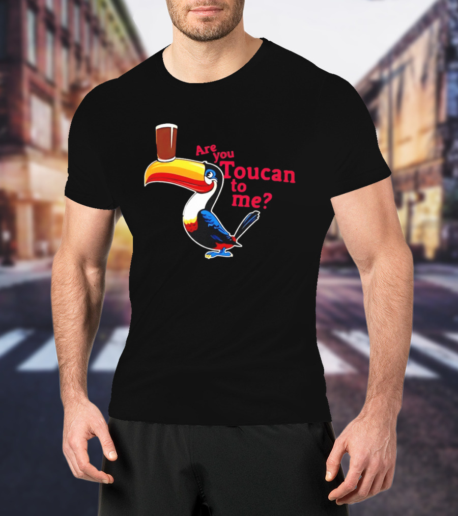 Are You Toucan To Me Toucan Holding Coffee Glass T-Shirt