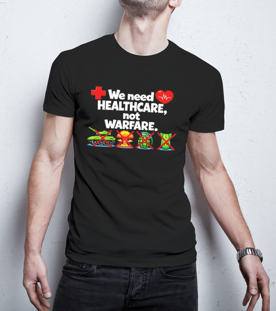 We Need Healthcare Not Warfare Peace Heart Red Cross Tank Explosion Medical T-Shirt