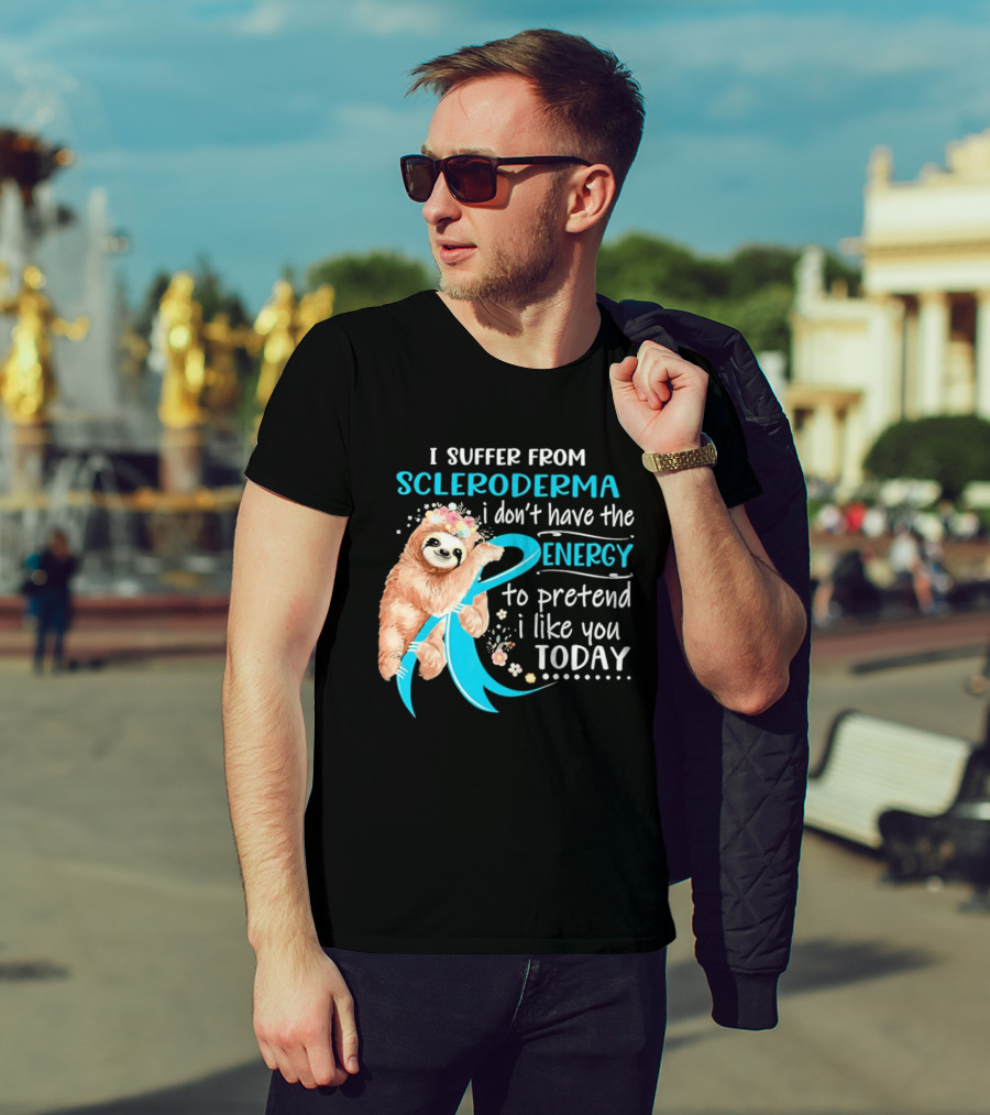 Scleroderma Awareness Sloth I Don't Have The Energy To Pretend Today T-Shirt