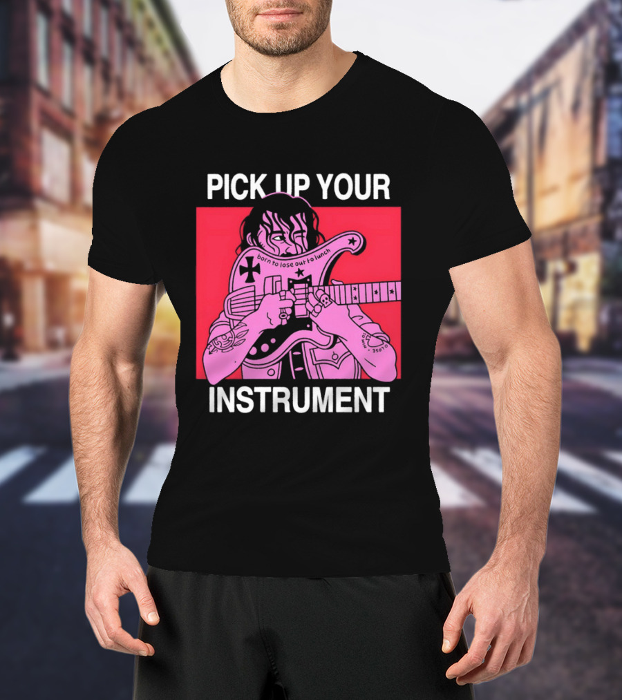 Pick Up Your Instrument Man Playing Guitar T-Shirt