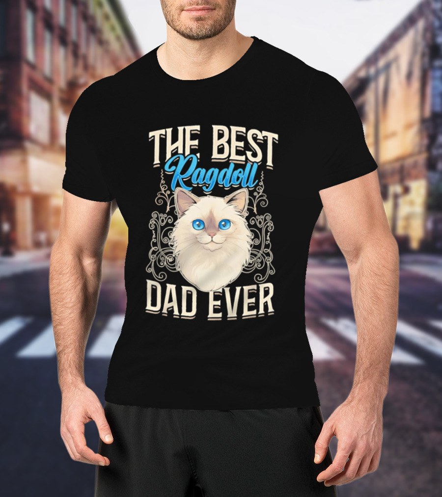 The Best Ragdoll Dad Ever Blue Eyed Cat T-Shirt