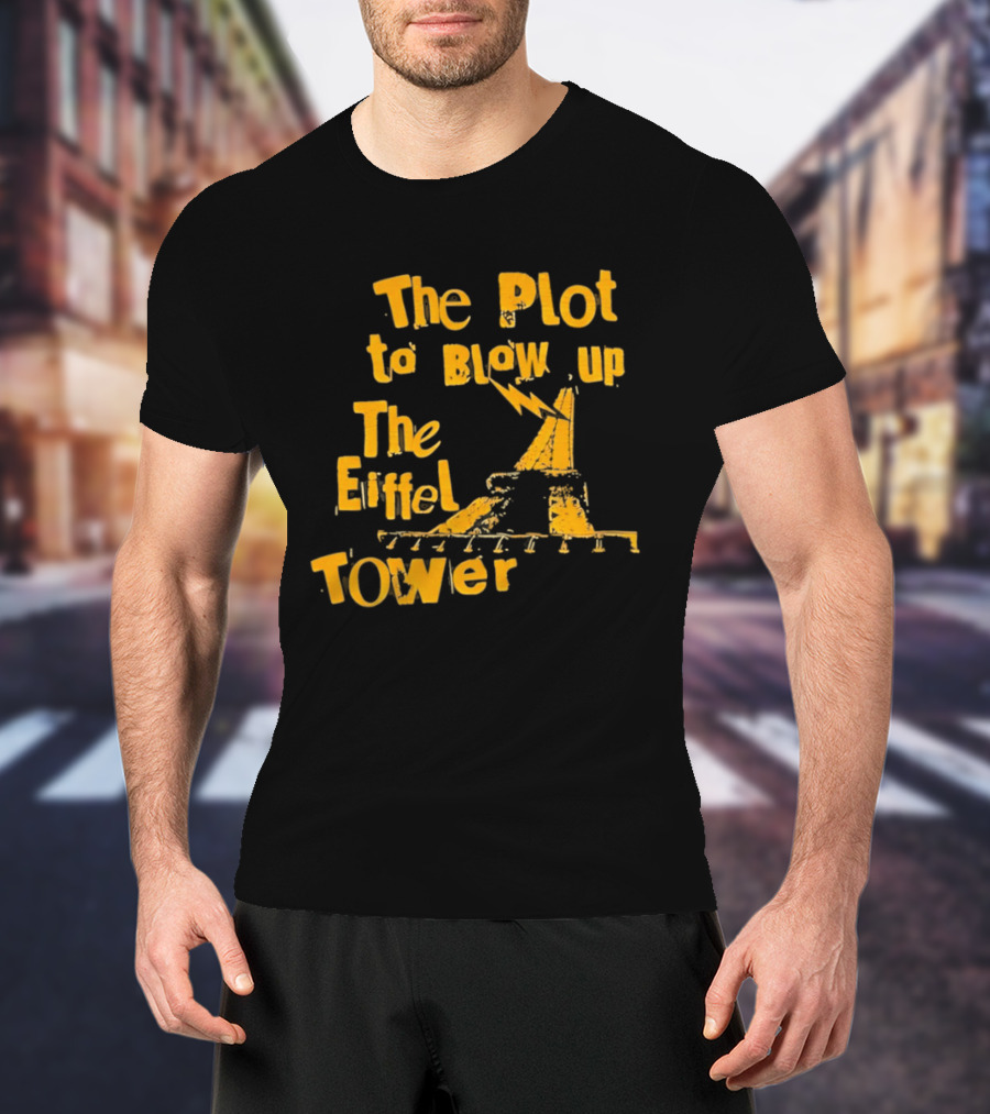 The Plot To Blow Up The Eiffel Tower Illustration Paris Iconography T-Shirt