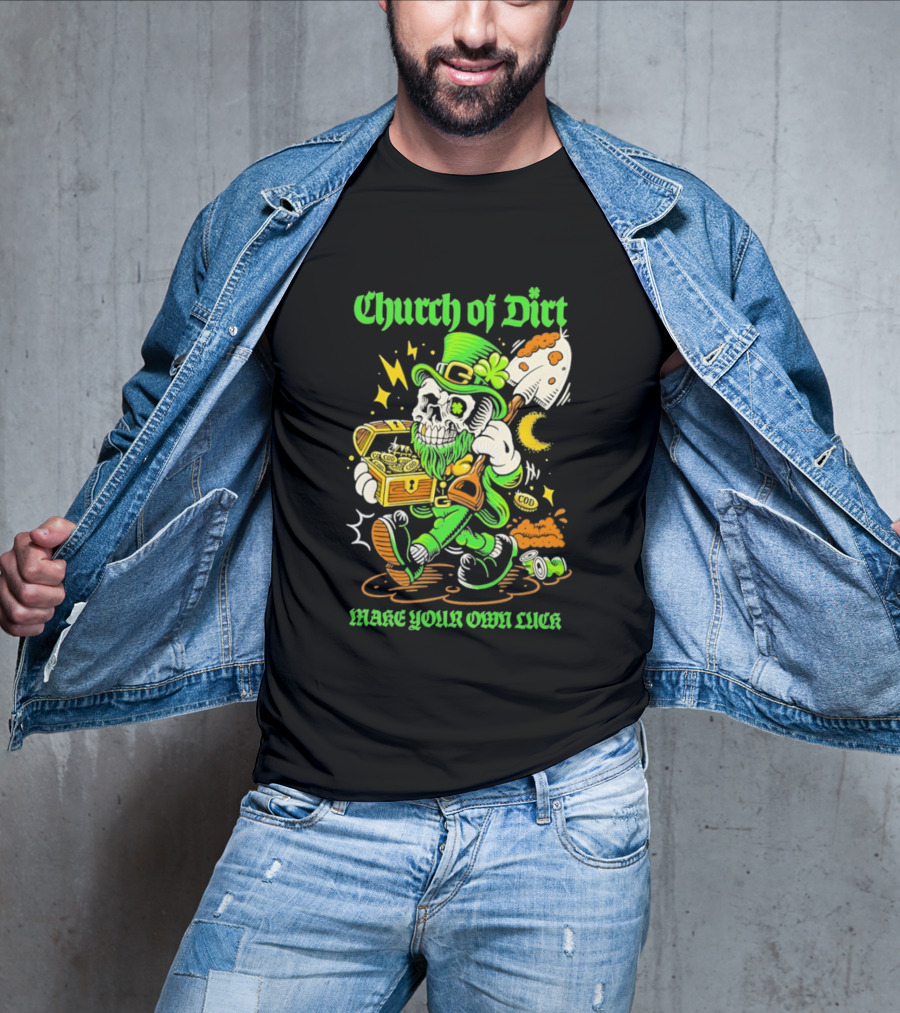 Church Of Dirt Skeleton Leprechaun Treasure Make Your Own Luck T-Shirt