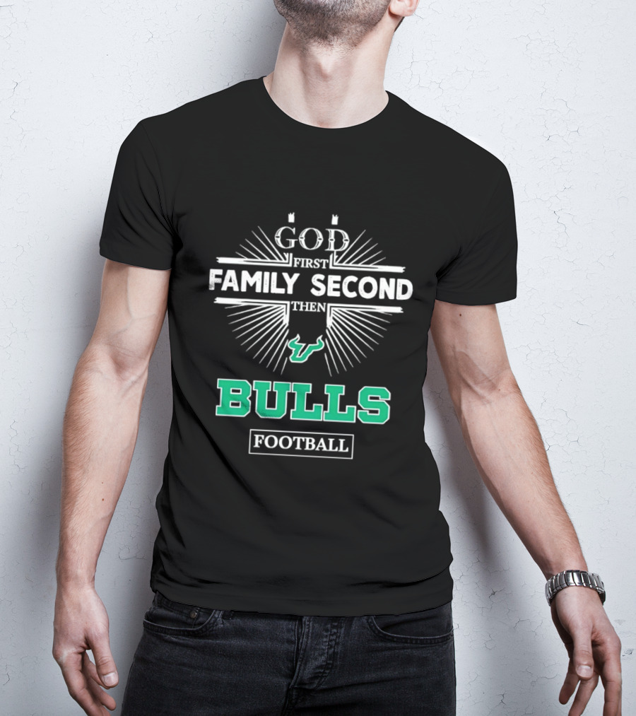 Florida Bulls God First Family Second Then Bulls Football Priority Spirit T-Shirt
