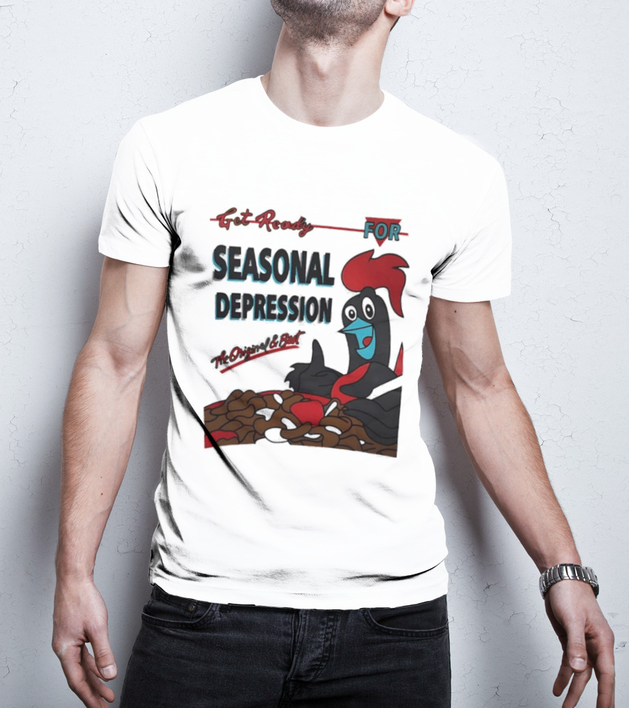 Get Ready For Seasonal Depression Rooster Cereal Red Black Cartoon T-Shirt